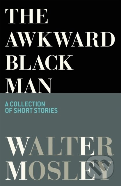 The Awkward Black Man - Walter Mosley - kniha z kategorie Detektivky, thrillery a horory
