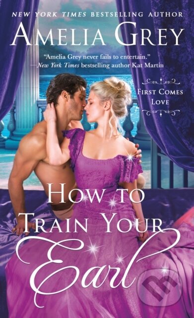 Kniha: How To Train Your Earl (Amelia Grey). , 2021