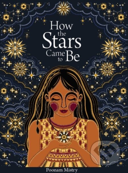 Kniha: How the Stars Came to Be (Deluxe Edition) (Poonam Mistry)