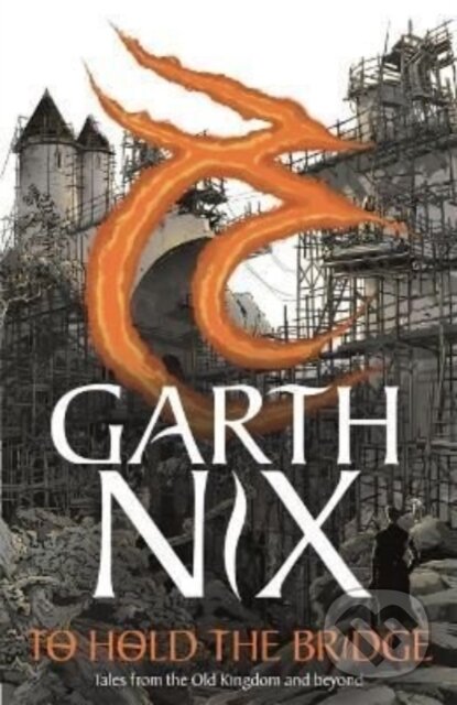 Kniha: To Hold The Bridge (Garth Nix)