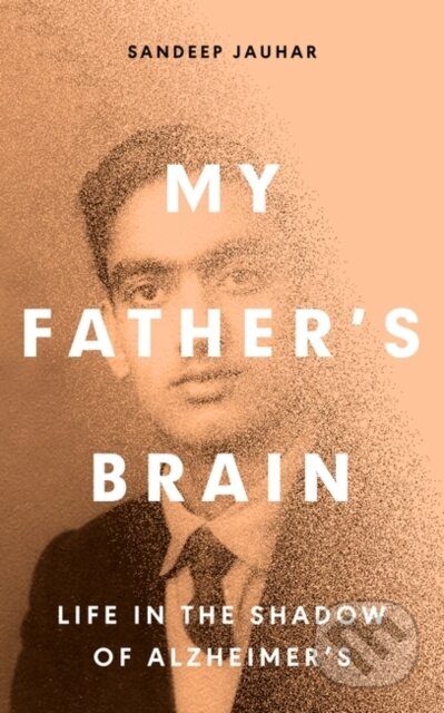Kniha: My Father's Brain (Sandeep Jauhar)