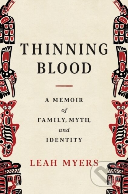 Thinning Blood (A Memoir of Family, Myth, and Identity) - kniha z kategorie Humanitní a společenské vědy