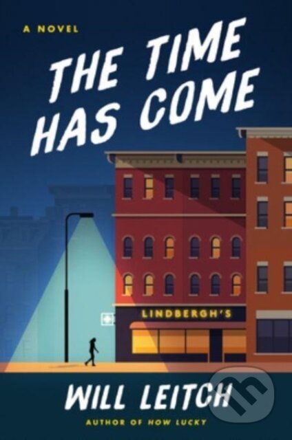 The Time Has Come (A Novel) - Will Leitch - kniha z kategorie Společenská beletrie