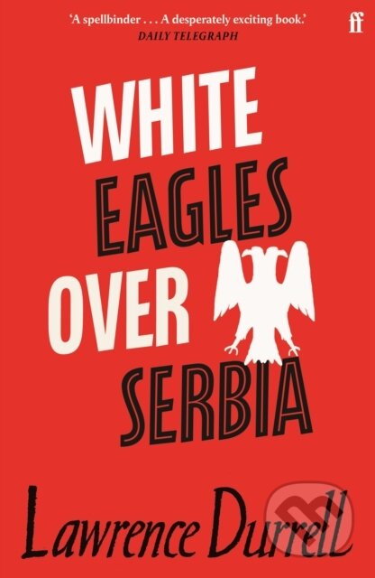 Kniha: White Eagles Over Serbia (Lawrence Durrell)