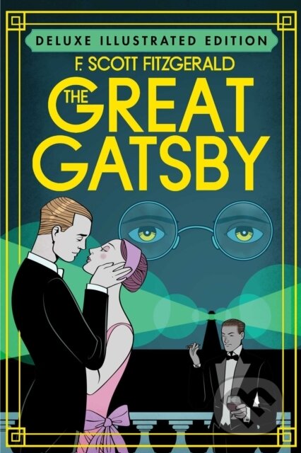 Kniha: The Great Gatsby (Deluxe Illustrated Edition) (F Scott Fitzgerald). , 2021