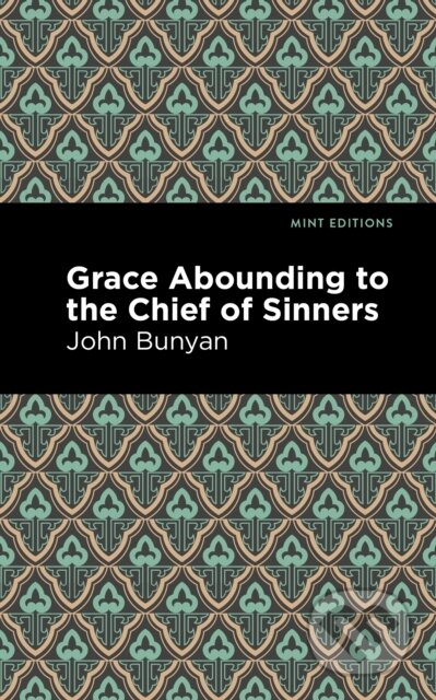 Kniha: Grace Abounding to the Chief of Sinners (John Bunyan)