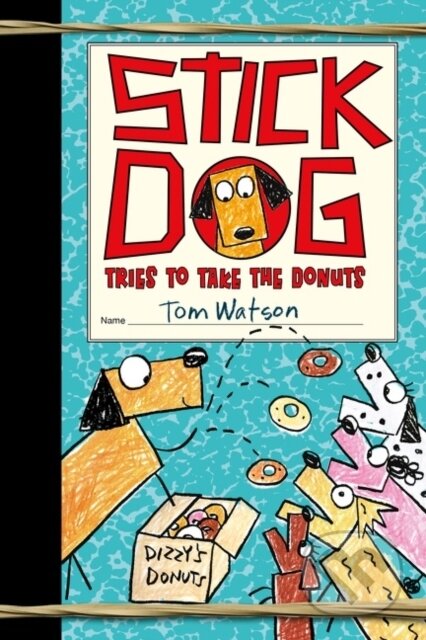 Kniha: Stick Dog Tries to Take the Donuts (Watson Tom)