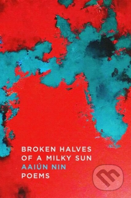 Kniha: Broken Halves of a Milky Sun (Aaiun Nin)