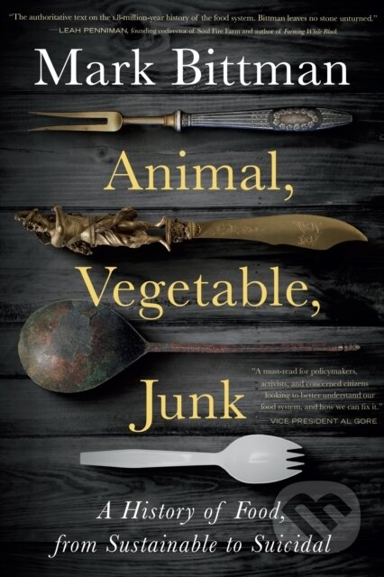 Kniha: Animal, Vegetable, Junk (Mark Bittman). , 2022