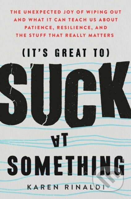 It's Great to Suck at Something…