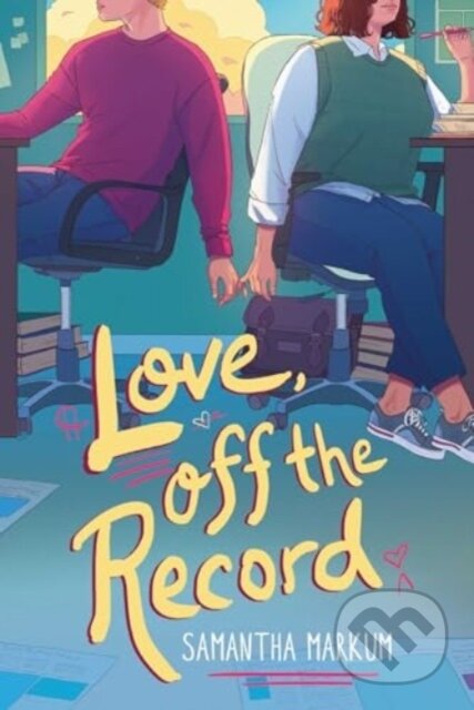 Love, Off the Record - Samantha Markum - kniha z kategorie Pro děti