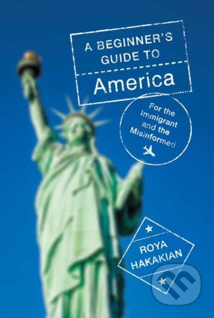 Kniha: A Beginner's Guide to America (Roya Hakakian)