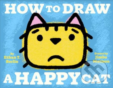 Kniha: How to Draw a Happy Cat (Ethan T. Berlin)