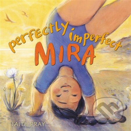 Kniha: Perfectly Imperfect Mira (Faith Pray)