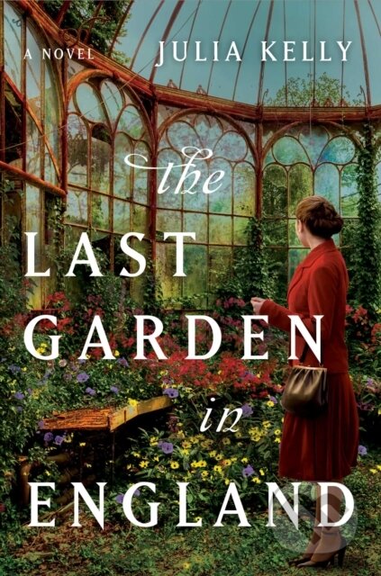 Kniha: The Last Garden in England (Julia Kelly)