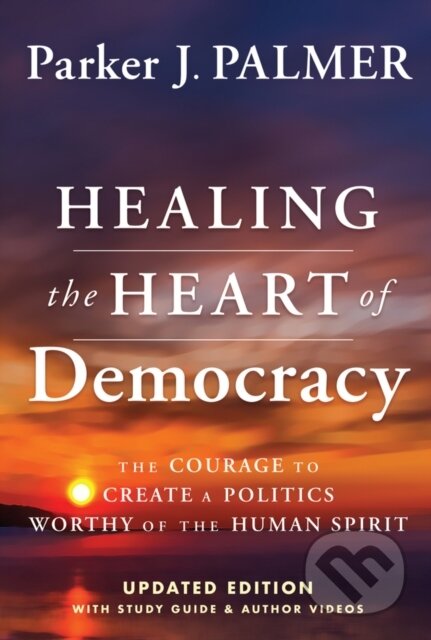 Kniha Healing the Heart of Democracy