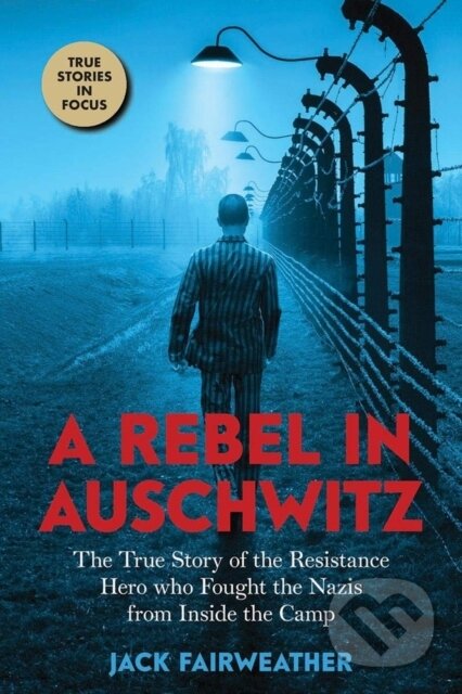 A Rebel in Auschwitz - Jack Fairweather - kniha z kategorie Pro děti