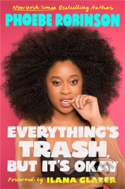 Kniha: Everything's Trash, But It's Okay (Phoebe Robinson). , 2022