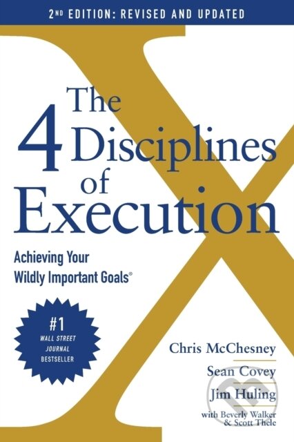 Kniha: The 4 Disciplines of Execution: Revised and Updated (Beverly Walker, Chris McChesney, Jim Huling, Scott Thele a Sean Covey)