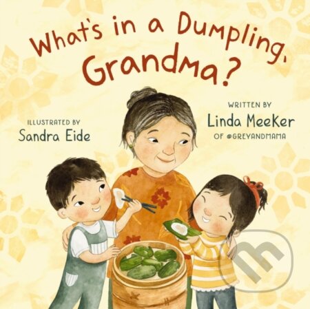 Kniha: What's in a Dumpling, Grandma? (Meeker Linda)