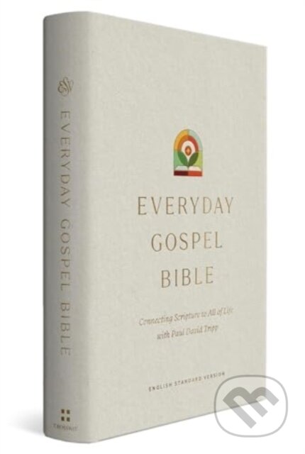 ESV Everyday Gospel Bible (Connecting Scripture to All of Life (Hardcover))