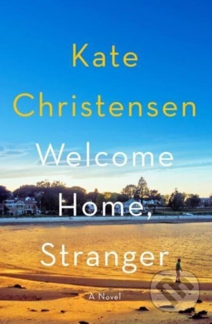 Welcome Home, Stranger (A Novel) - Christensen Kate - kniha z kategorie Společenská beletrie