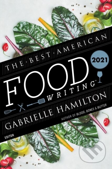 Kniha: The Best American Food Writing 2021 (Gabrielle Hamilton a Silvia Killingsworth)