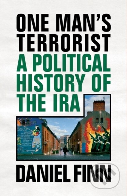 One Man's Terrorist (A Political History of the IRA) - kniha z kategorie Humanitní a společenské vědy