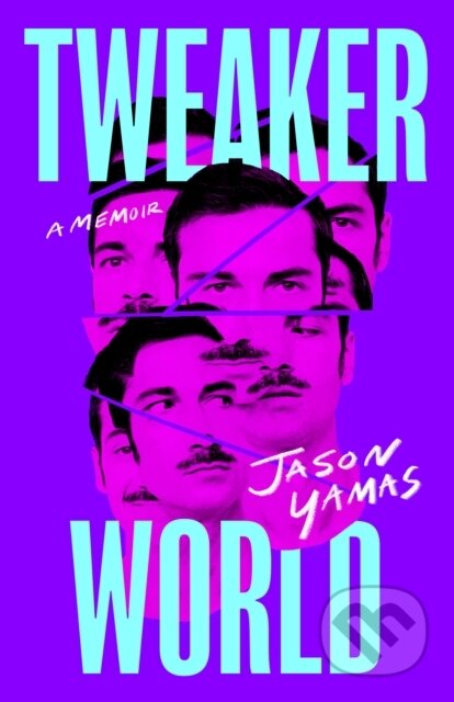 Kniha: Tweakerworld (Jason Yamas)