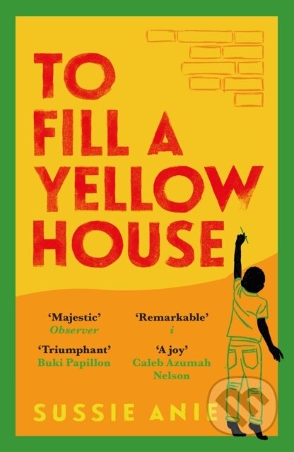 To Fill a Yellow House - Sussie Anie
