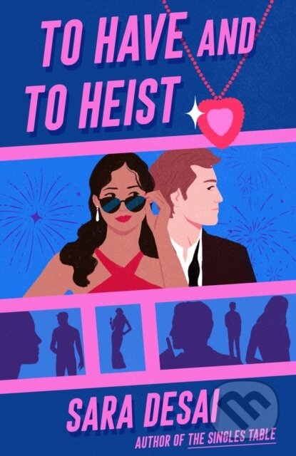 Kniha: To Have and to Heist (Sara Desai)