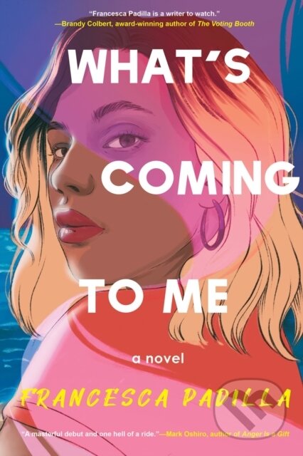 Kniha: What's Coming To Me (Francesca Padilla)