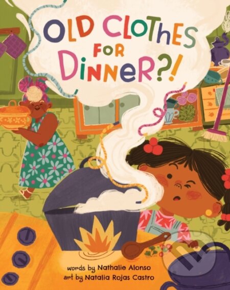 Kniha: Old Clothes for Dinner?! (Nathalie Alonso)