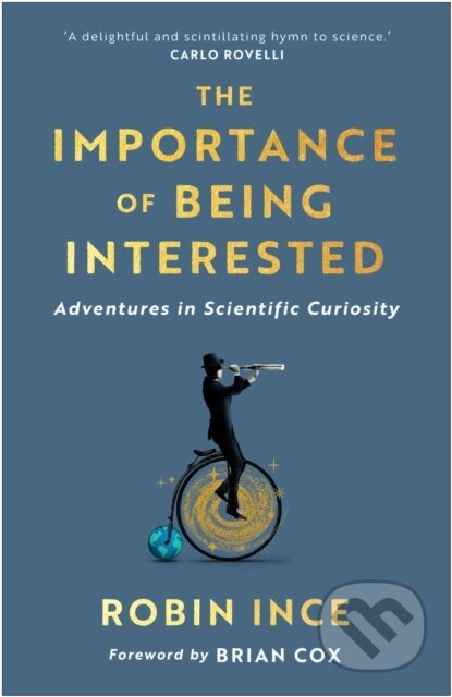 The Importance of Being Interested (Adventures in Scientific Curiosity) - kniha z kategorie Přírodní vědy a technika