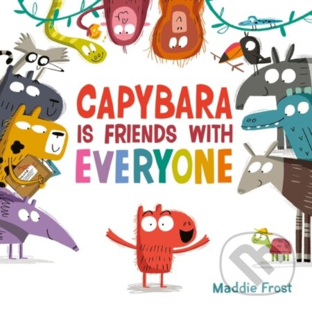 Capybara Is Friends with Everyone - Frost Maddie - kniha z kategorie Pro děti