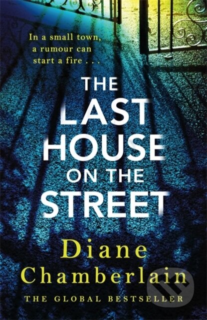 Kniha: The Last House on the Street: A gripping, moving story of family secrets from the bestselling author (Diane Chamberlain)