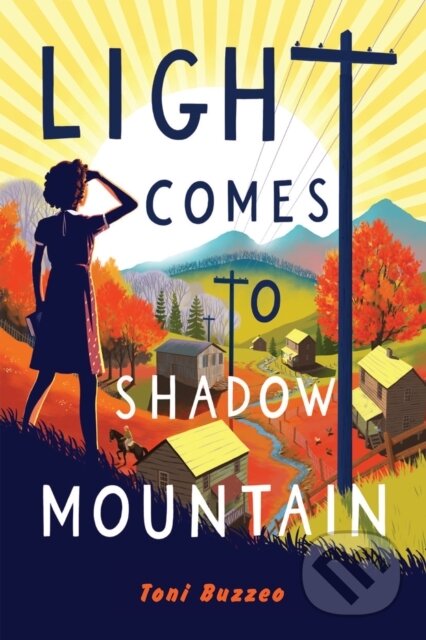 Kniha: Light Comes to Shadow Mountain (Toni Buzzeo)