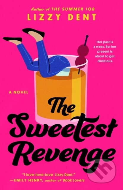 The Sweetest Revenge - Lizzy Dent - kniha z kategorie Společenská beletrie