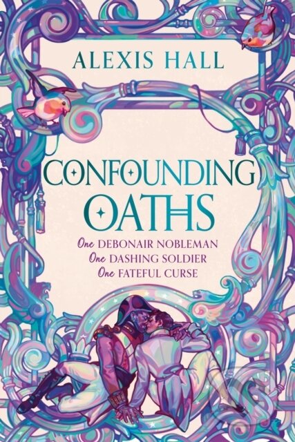 Confounding Oaths (A standalone Regency romantasy perfect for fans of Bridgerton from the bestselling author of Boyfriend Material) - kniha z…