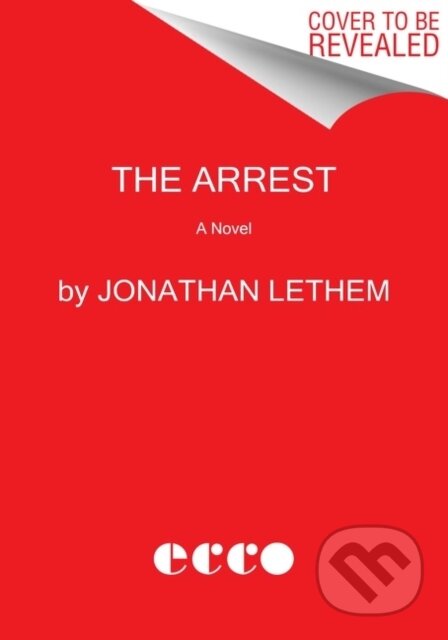 Kniha: The Arrest (Jonathan Lethem)