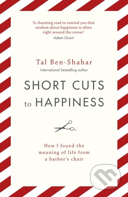 Short Cuts To Happiness (How I found the meaning of life from a barber's chair) - kniha z kategorie Psychologie