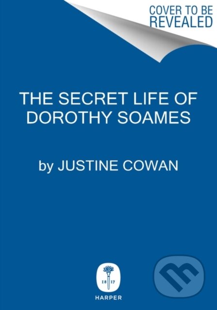 The Secret Life of Dorothy Soames (A Memoir) - Justine Cowan