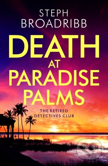Kniha: Death at Paradise Palms (Steph Broadribb)