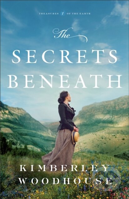 Kniha: The Secrets Beneath (Kimberley Woodhouse). , 2023