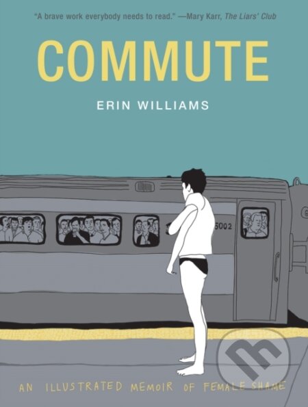 Commute (An Illustrated Memoir of Shame) - Erin Williams - kniha z kategorie Komiksy