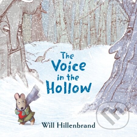 Kniha: The Voice in the Hollow (Will Hillenbrand)