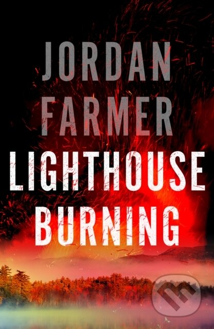 Kniha: Lighthouse Burning (Jordan Farmer). Thomas & Mercer, 2023