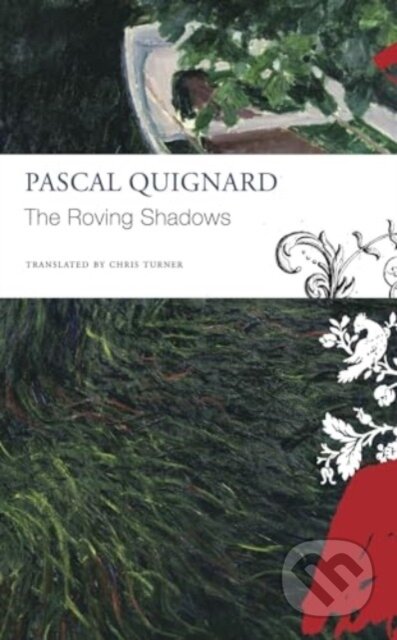 The Roving Shadows - Pascal Quignard - kniha z kategorie Literární věda