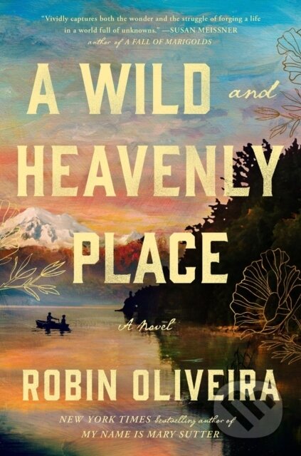 A Wild and Heavenly Place - Robin Oliveira - kniha z kategorie Společenská beletrie