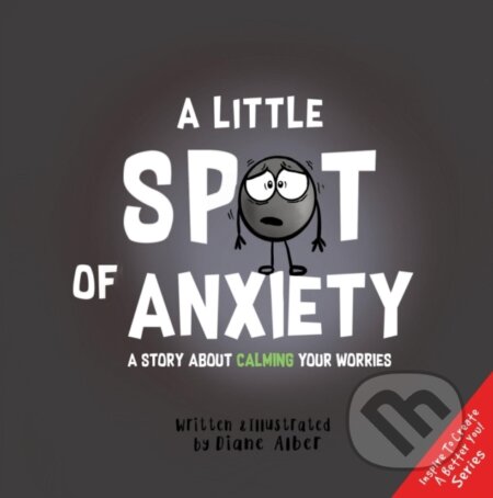 Kniha: A Little Spot of Anxiety (Diane Alber)